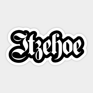 Itzehoe written with gothic font Sticker